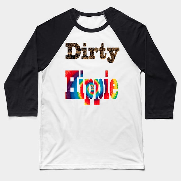 Dirty Hippy Baseball T-Shirt by nickmanville94